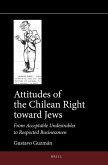 Attitudes of the Chilean Right Toward Jews: From Acceptable Undesirables to Respected Businessmen