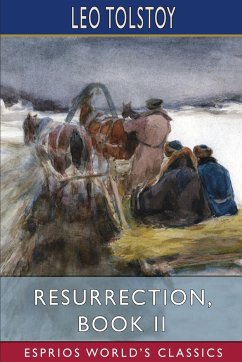 Resurrection, Book II (Esprios Classics) - Tolstoy, Leo