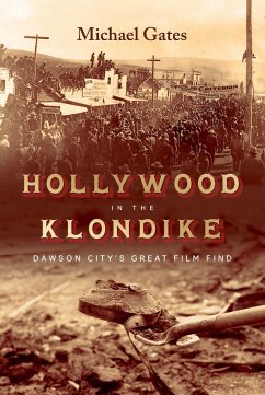 Hollywood in the Klondike - Gates, Michael