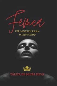 Fêmea: Um Convite Para O Profundo - de Souza Silva, Talita