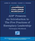 Adp Presents: An Introduction to the Five Practices of Exemplary Leadership Participant Workbook