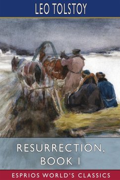 Resurrection, Book I (Esprios Classics) - Tolstoy, Leo