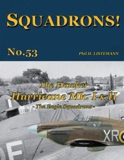 The Hawker Hurricane Mk I & Mk II: The Eagle Squadrons - Listemann, Phil H.