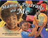 Mama's Portraits and Me: The Legacy, Life, and Love of Artist Carolyn Coffield Mends
