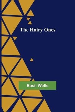 The Hairy Ones - Wells, Basil