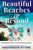 Beautiful Beaches and Beyond Beautiful Beaches and Beyond