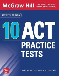 McGraw Hill 10 ACT Practice Tests, Seventh Edition - Dulan, Steven; Dulan, Steven; Dulan, Amy