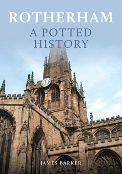 Rotherham: A Potted History - Barker, James
