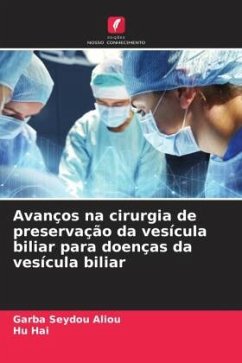 Avanços na cirurgia de preservação da vesícula biliar para doenças da vesícula biliar - Aliou, Garba Seydou;Hai, Hu