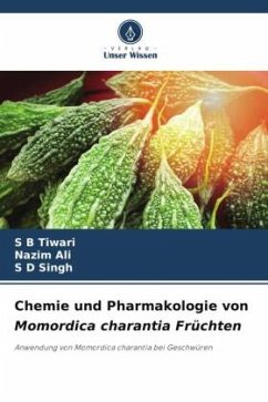 Chemie und Pharmakologie von Momordica charantia Früchten - Tiwari, S B;Ali, Nazim;Singh, S D