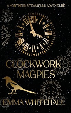Clockwork Magpies - Whitehall, Emma