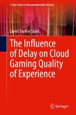 The Influence of Delay on Cloud Gaming Quality of Experience (eBook, PDF)