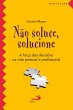 Não soluce, solucione - Bild 1