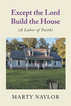 Except the Lord Build the House - Naylor, Marty