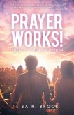 Prayer Works!: Silence Is Not an Option