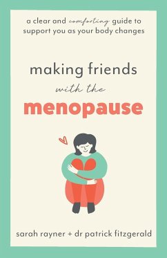 Making Friends with the Menopause - Rayner, Sarah; Fitzgerald, Patrick