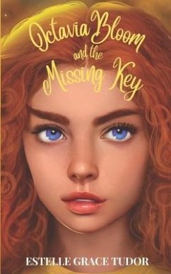 Octavia Bloom and the Missing Key - Tudor, Estelle Grace