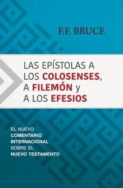 Las Epístolas a Los Colosenses, a Filemón Y a Los Efesios - Bruce, F F