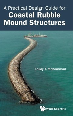 A Practical Design Guide for Coastal Rubble Mound Structures - Louay A Mohammad