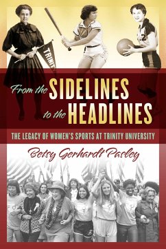 From the Sidelines to the Headlines - Pasley, Betsy Gerhardt