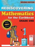 Rediscovering Mathematics for the Caribbean: Grade One (Revised Edition)