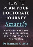 How to Plan Your Doctorate Journey Smartly: A Complete Guide for Working Professionals To Get Started With a PhD Program