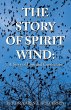 The Story of Spirit Wind: A Story of... - Bild 1