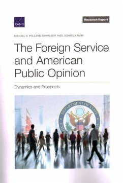 Foreign Service and American Public Opinion - Pollard, Michael S; Ries, Charles P; Amiri, Sohaela