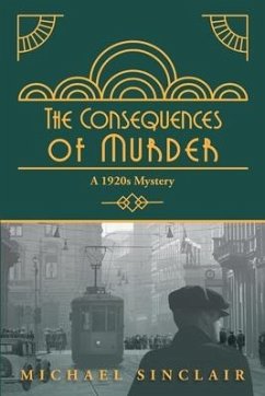 The Consequences of Murder: A 1920s Mystery - Sinclair, Michael