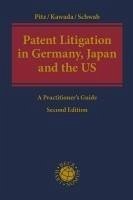 Patent Litigation in Germany, Japan and the United States - Pitz, Johannes; Kawada, Atsushi; Schwab, Jeffrey A