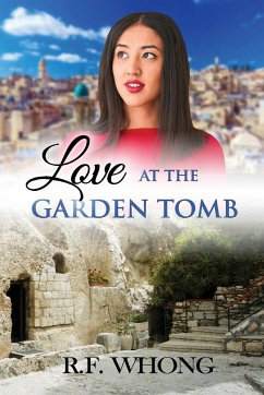 Love at the Garden Tomb - Whong, R. F.