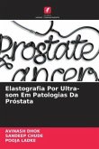 Elastografia Por Ultra-som Em Patologias Da Próstata