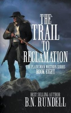 The Trail to Reclamation: A Classic Western Series - Rundell, B. N.