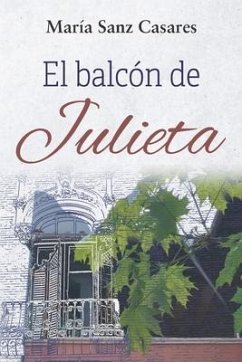 El balcón de Julieta - Sanz Casares, María