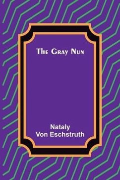 The Gray Nun - Eschstruth, Nataly Von