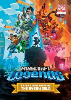 Minecraft Legends: A Hero's Guide to Saving the Overworld - Mojang Ab; The Official Minecraft Team