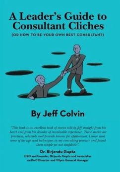 A Leader's Guide to Consultant Cliches - Colvin, Jeff