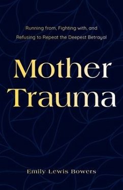Mother Trauma - Bowers, Emily Lewis