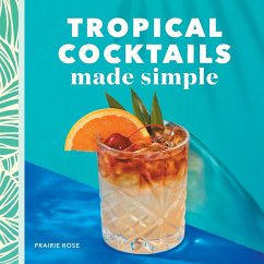 Tropical Cocktails Made Simple