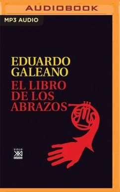 El Libro de Los Abrazos - Galeano, Eduardo
