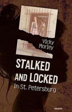 Stalked and Locked in St. Petersburg - Morley, Vicky