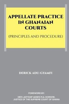 Appellate Practice in Ghanaian Courts (Principles and Procedure) - Adu-Gyamfi, Derick