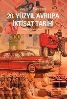 20. Yüzyil Avrupa Iktisat Tarihi - T. Berend, Ivan