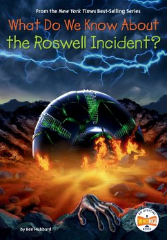 What Do We Know about the Roswell Incident? - Hubbard, Ben; Who Hq