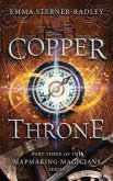 Copper Throne: Book Three in the Mapmaking Magicians Series