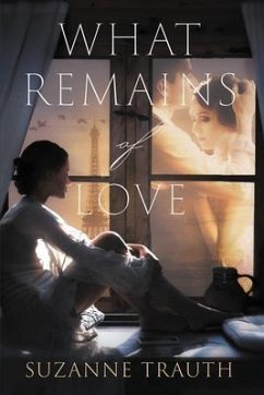 What Remains of Love - Trauth, Suzanne