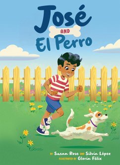 José and El Perro - Rose, Susan; López, Silvia