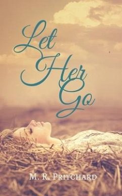 Let Her Go - Pritchard, M. R.