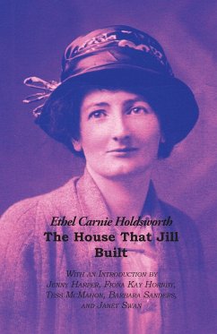 The House That Jill Built - Holdsworth, Ethel Carnie
