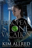 European Stone Vacation Large Print